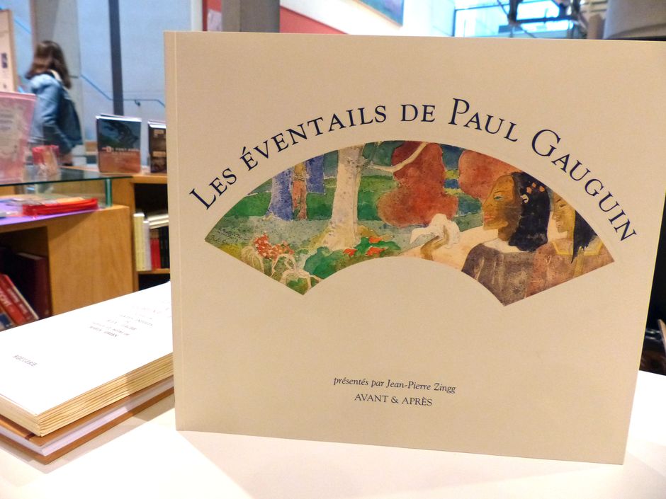Les Eventails de Paul Gauguin, présentés par Jean-Pierre Zingg, AVANT & APRES. Ce livre présente les éventails de Gauguin dans le contexte général de son œuvre et montre que le peintre s'exprime dans cette discipline avec la même exigence que dans ses autres créations. 29.50 € (Voir légende ci-après)